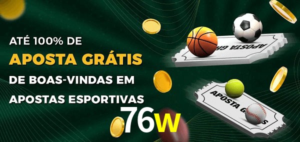 76w Ate 100% de Aposta Gratis